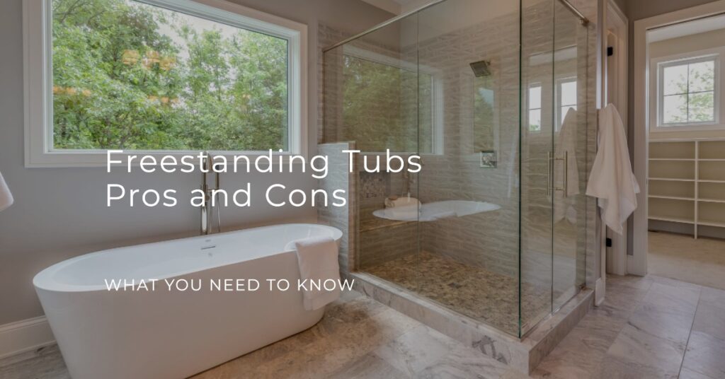 Pros and Cons of Freestanding Tubs