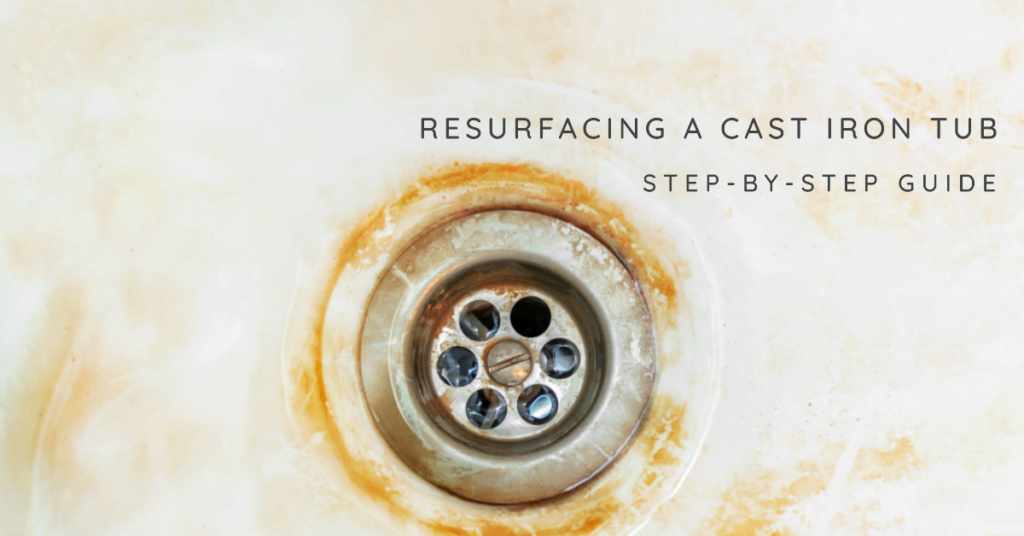 Resurfacing Cast Iron Tub