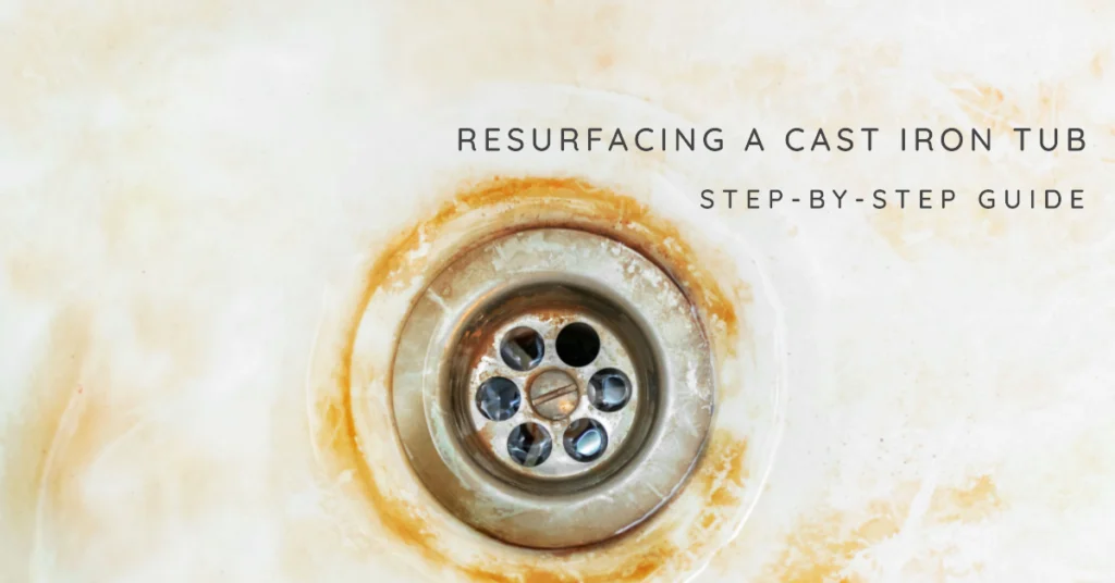 Resurfacing Cast Iron Tub